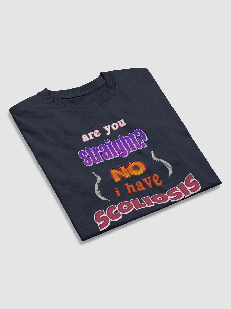 Are you straight? No, I have scoliosis T-shirt product image (7)