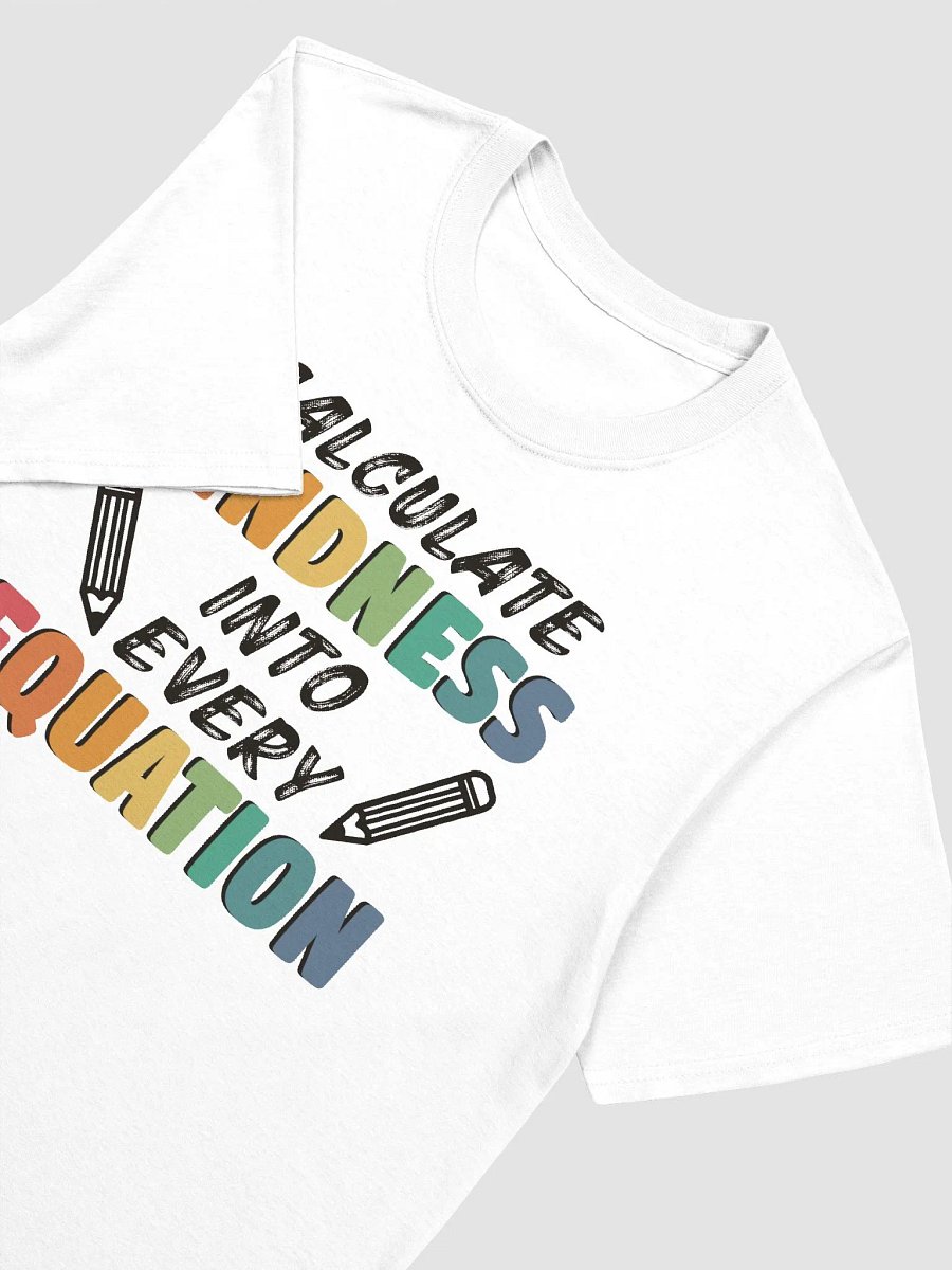 Mathematics Calculate Kindness Into Equation Math Teacher Back to School T-Shirt product image (5)