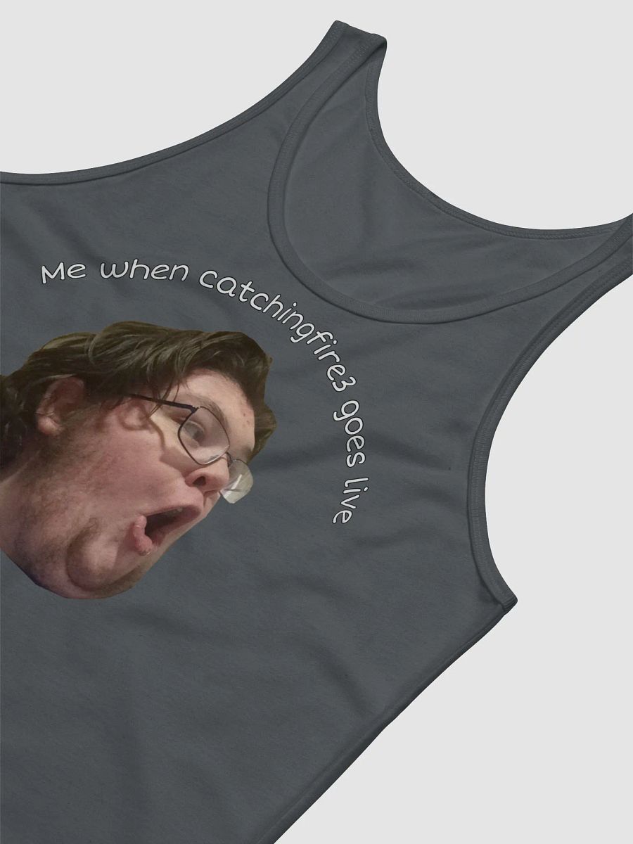 when catchingfire3 goes live Tank Top product image (6)