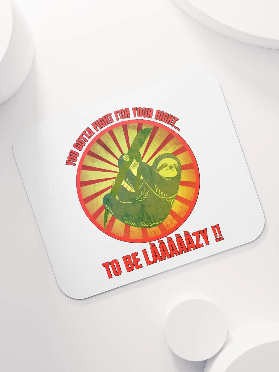 YOU GOTTA FIGHT FOR YOUR RIGHT... TO BE LAAAAZY!! product image (7)