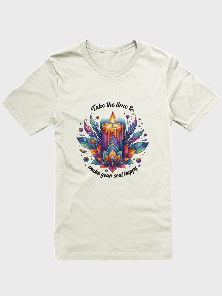 Take the time to make your soul happy T-Shirt product image (1)