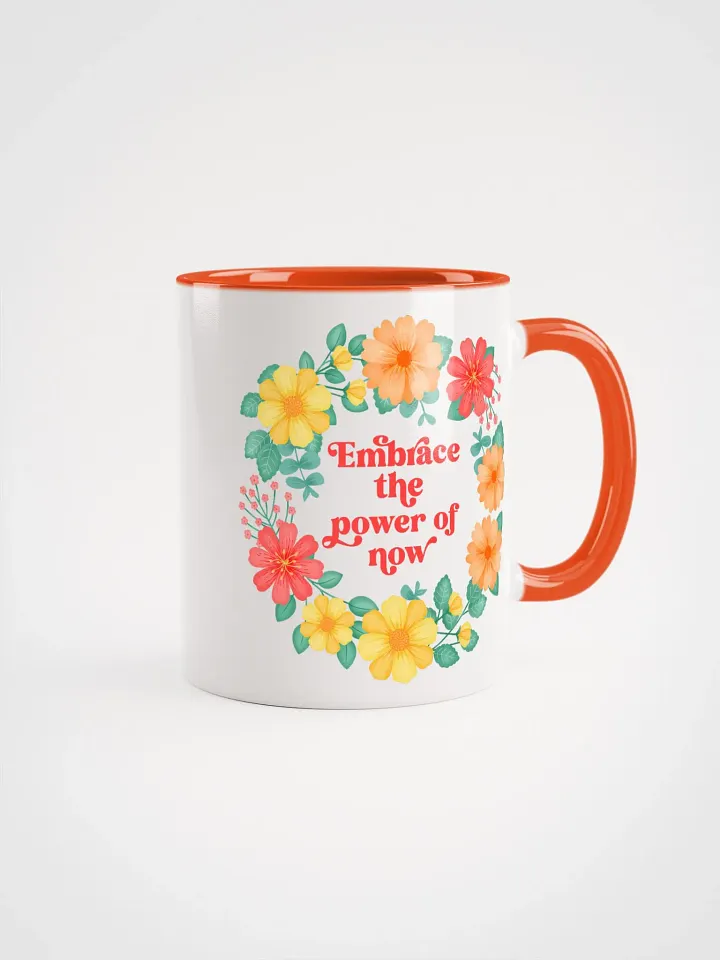 Embrace the power of now - Color Mug product image (1)