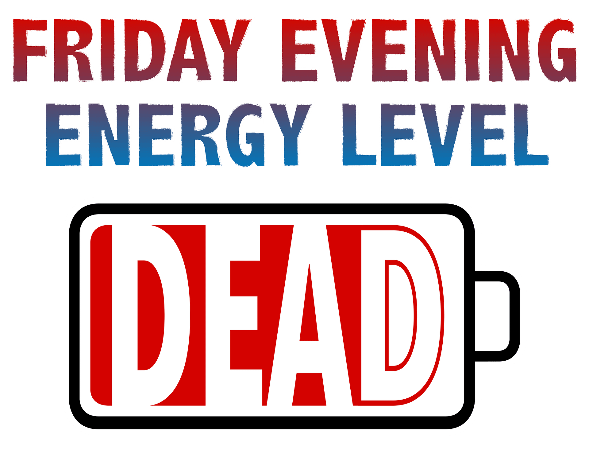 Friday Evening Energy Level - Dead T-Shirt product image (2)