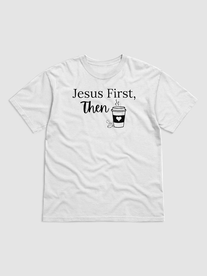 Jesus First, Then Coffee T-Shirt product image (1)