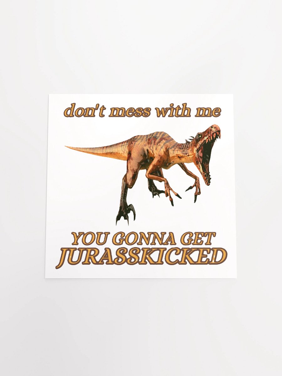 DON'T MESS WITH ME, YOU GONNA GET JURASSKICKED product image (20)