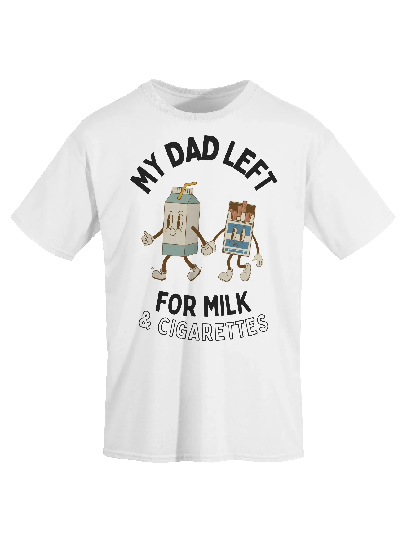 My Dad Left For Milk & Cigarettes T-Shirt product image (2)