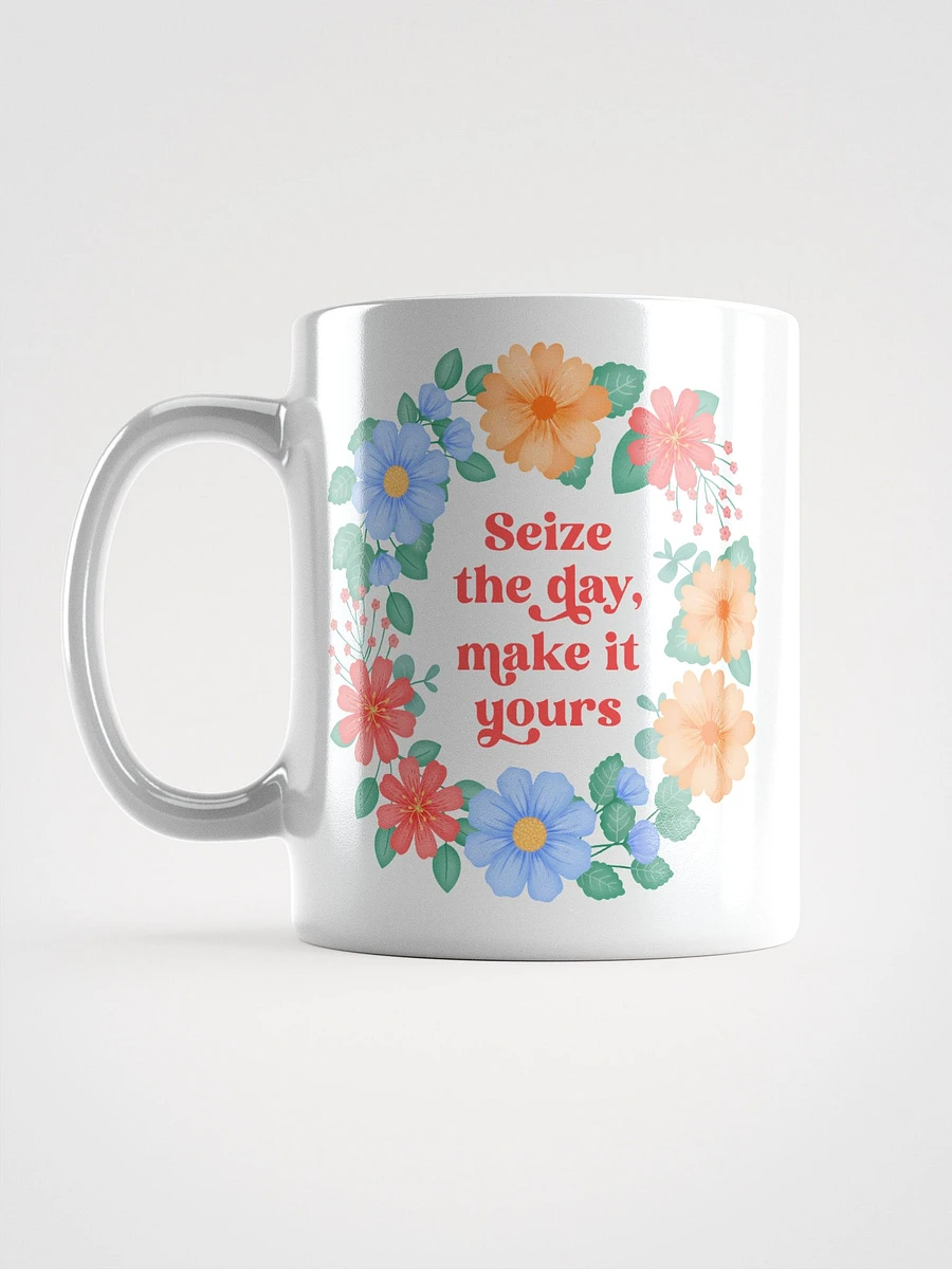 Seize the day make it yours - Motivational Mug product image (6)