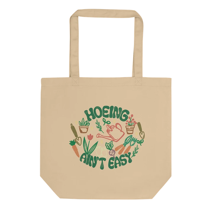 Hoeing Ain't Easy Tote Bag product image (1)