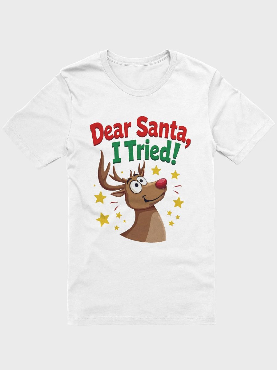 Dear Santa, I Tried! Reindeer T-Shirt product image (5)