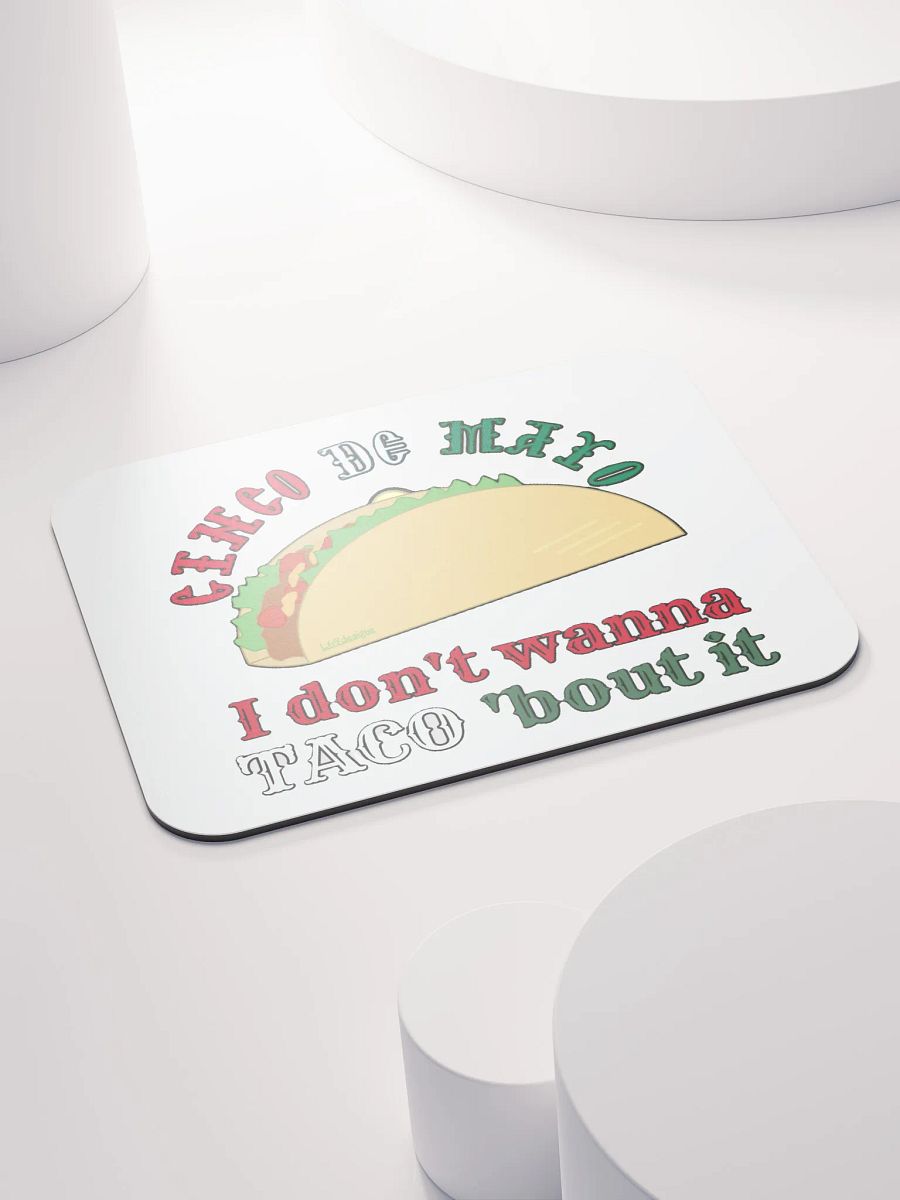 I DON'T WANNA TACO 'BOUT IT product image (4)