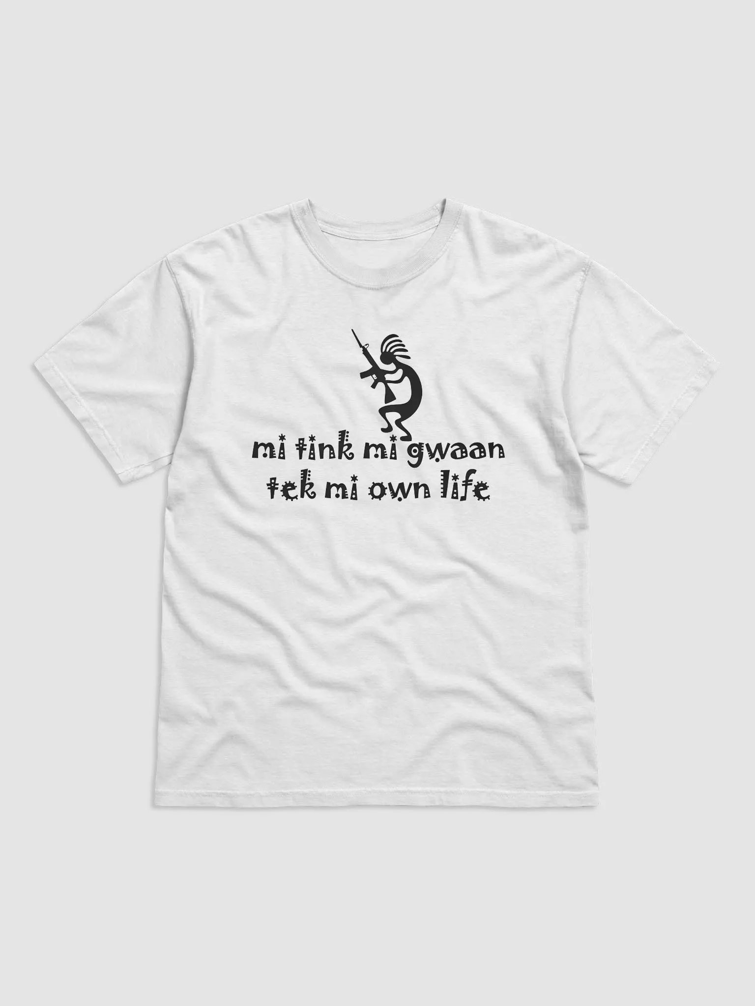 Mi Tink Mi Gwaan Tek Mi Own Life Shirt product image (2)