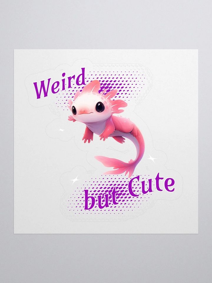 Axolotl - Weird but Cute Sticker product image (1)