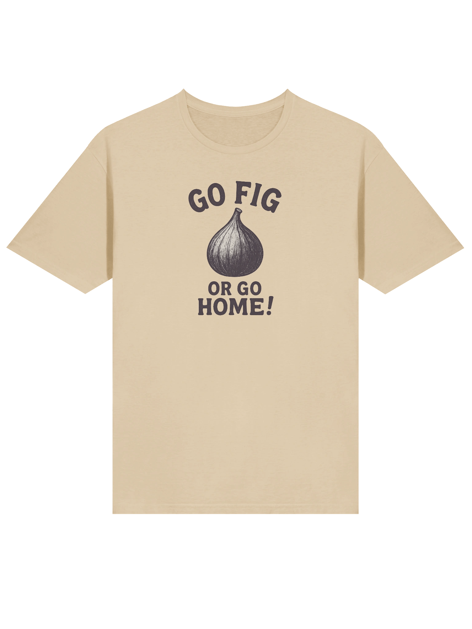 Go Fig or Go Home! - Unisex T-Shirt product image (15)