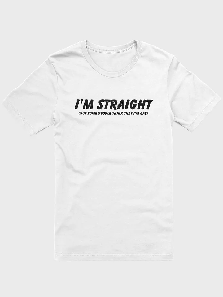 I'm Straight (but some people think that i'm gay) - T-Shirt product image (1)