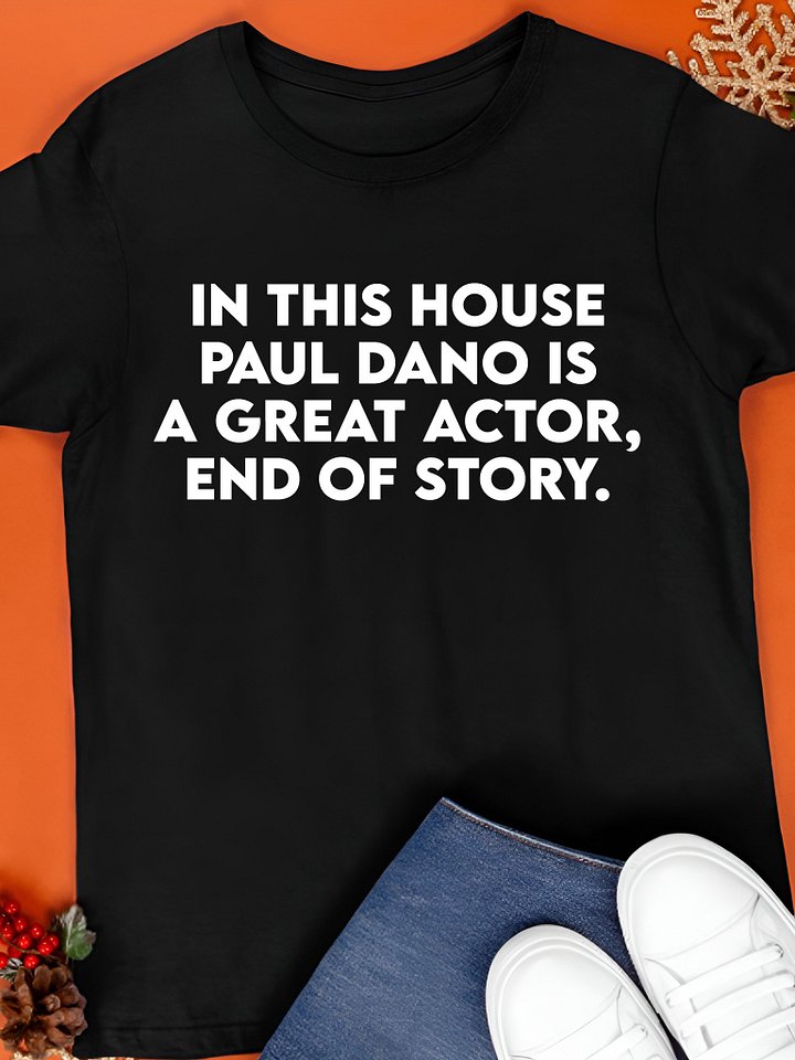 In This House Paul Is A Great Actor, End Of Story Shirt product image (1)