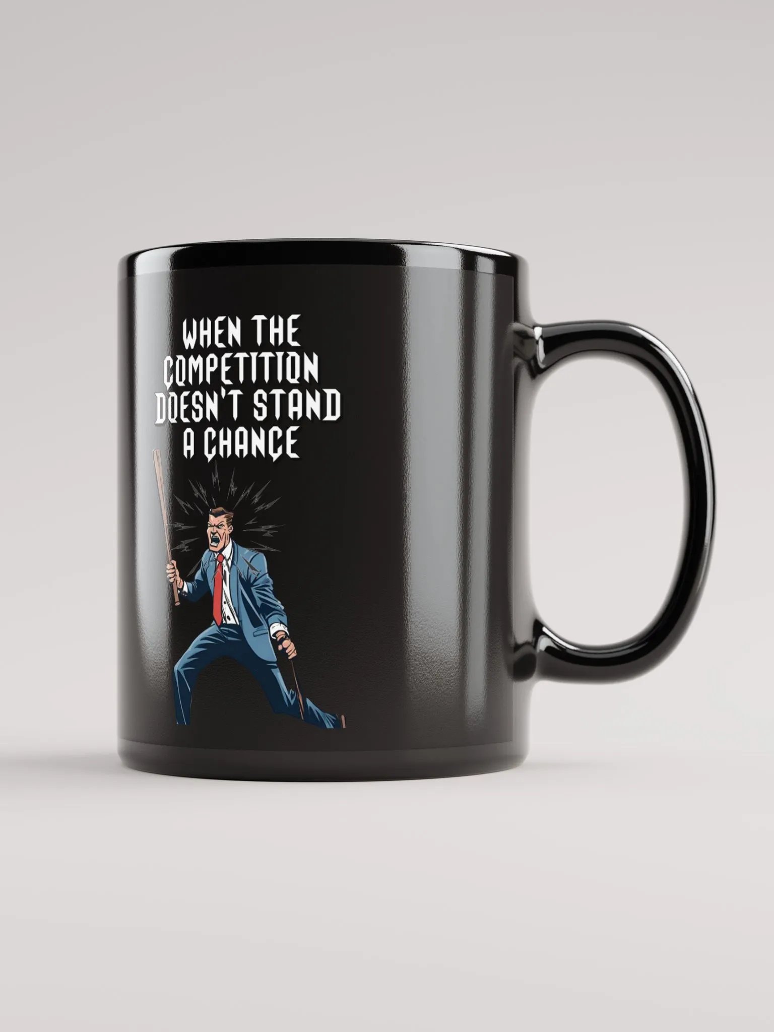 When The Competition Doesn't Stand A Chance - Inspirational Black Mug product image (11)