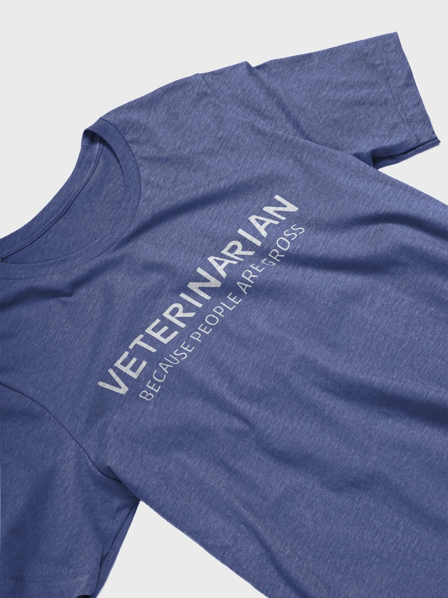 "Veterinarian because the people are gross" product image (5)