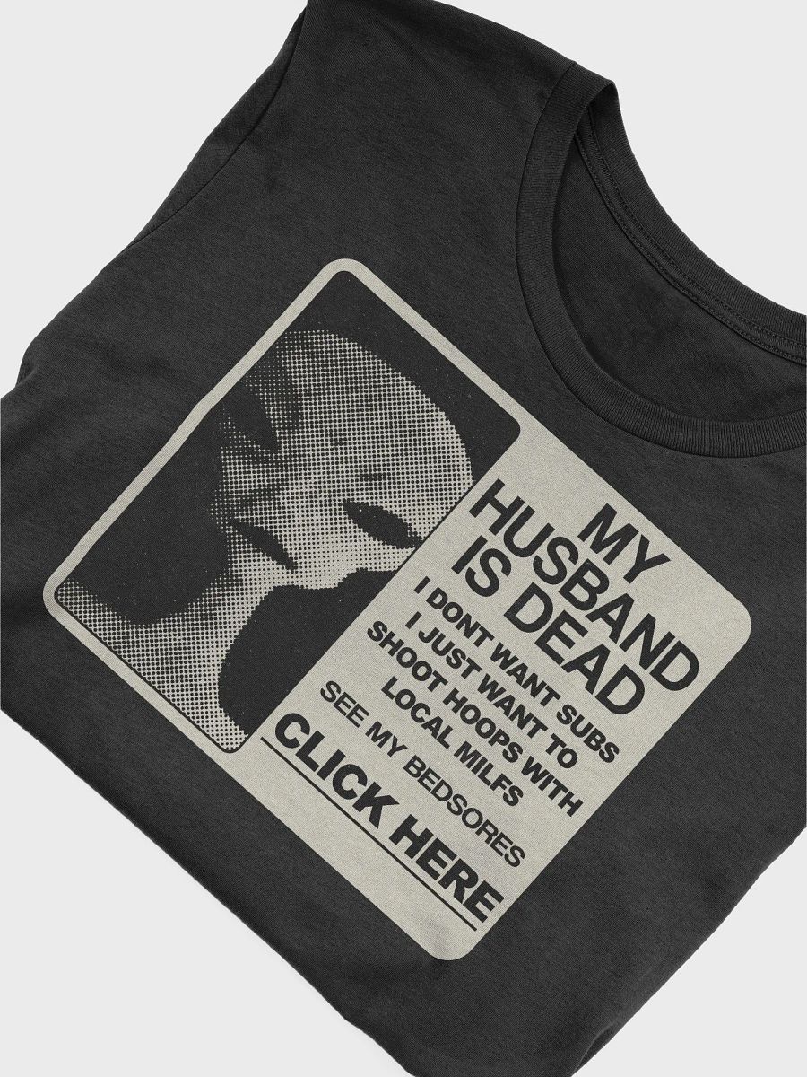 MY HUSBAND IS DEAD Shirt product image (2)