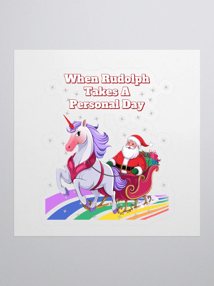 When Rudolph Takes A Personal Day - Santa's Unicorn Sticker product image (1)