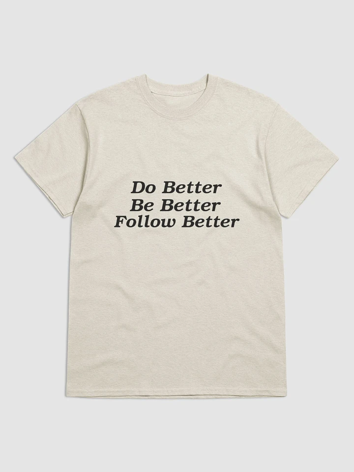 Do Better, Be Better, Follow Better Black Letter T-Shirt product image (2)