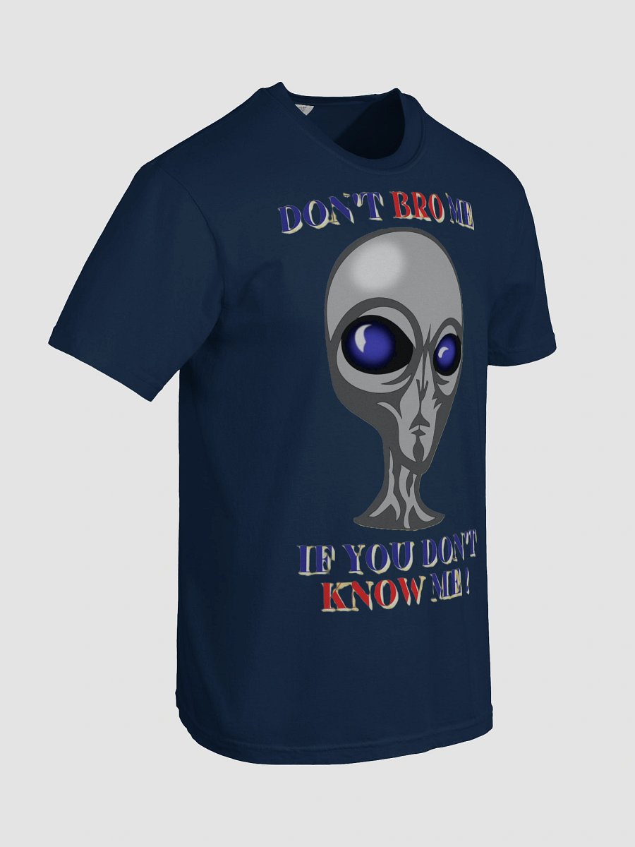 DON'T BRO ME IF YOU DON'T KNOW ME product image (104)