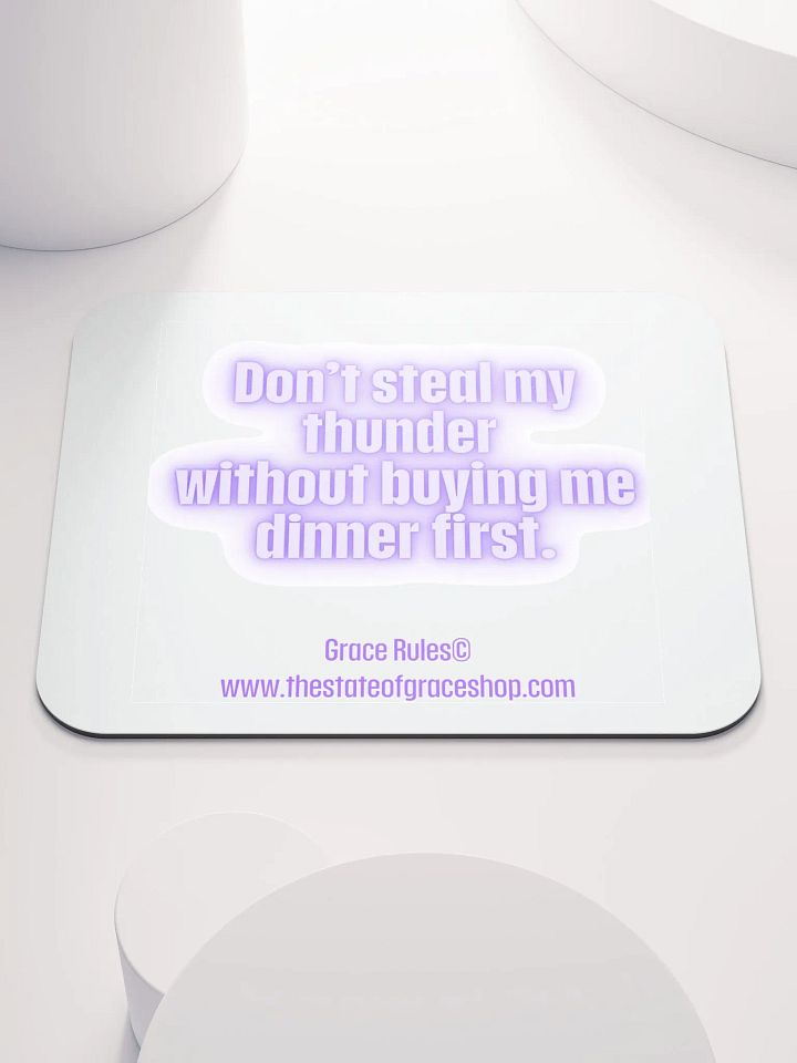 FUNNY DESK MATS 4 U “Don’t steal my thunder without buying me dinner first.” product image (1)