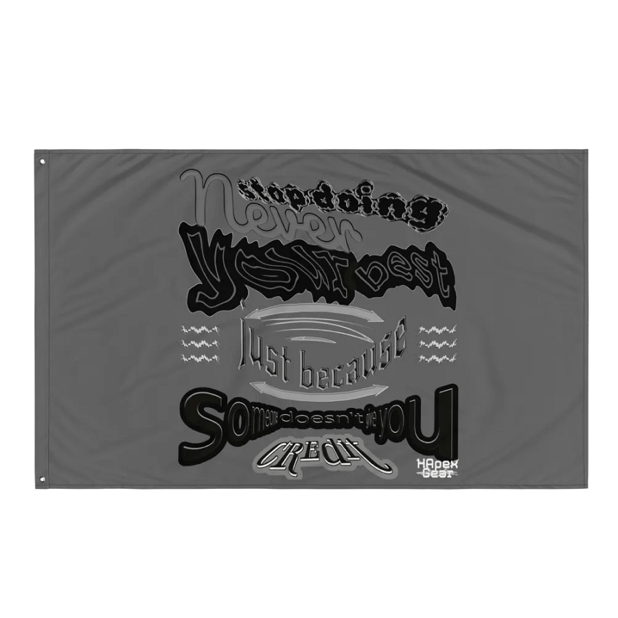 Never stop doing your best just because someone doesn't give you credit - Flag product image (3)