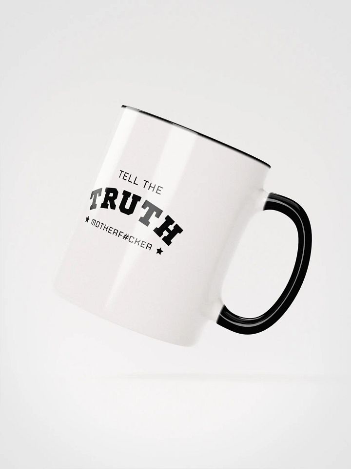 Tell The Truth Motherf#cker - White / Black Mug product image (3)