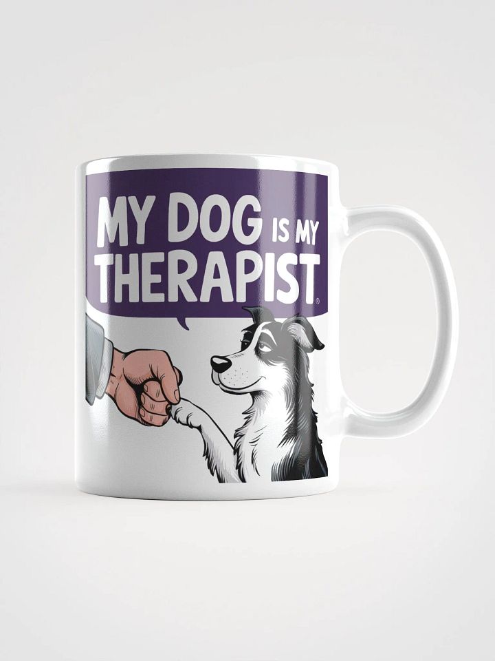 "MY DOG IS MY THERAPIST" High Quality Glossy White Mug product image (1)