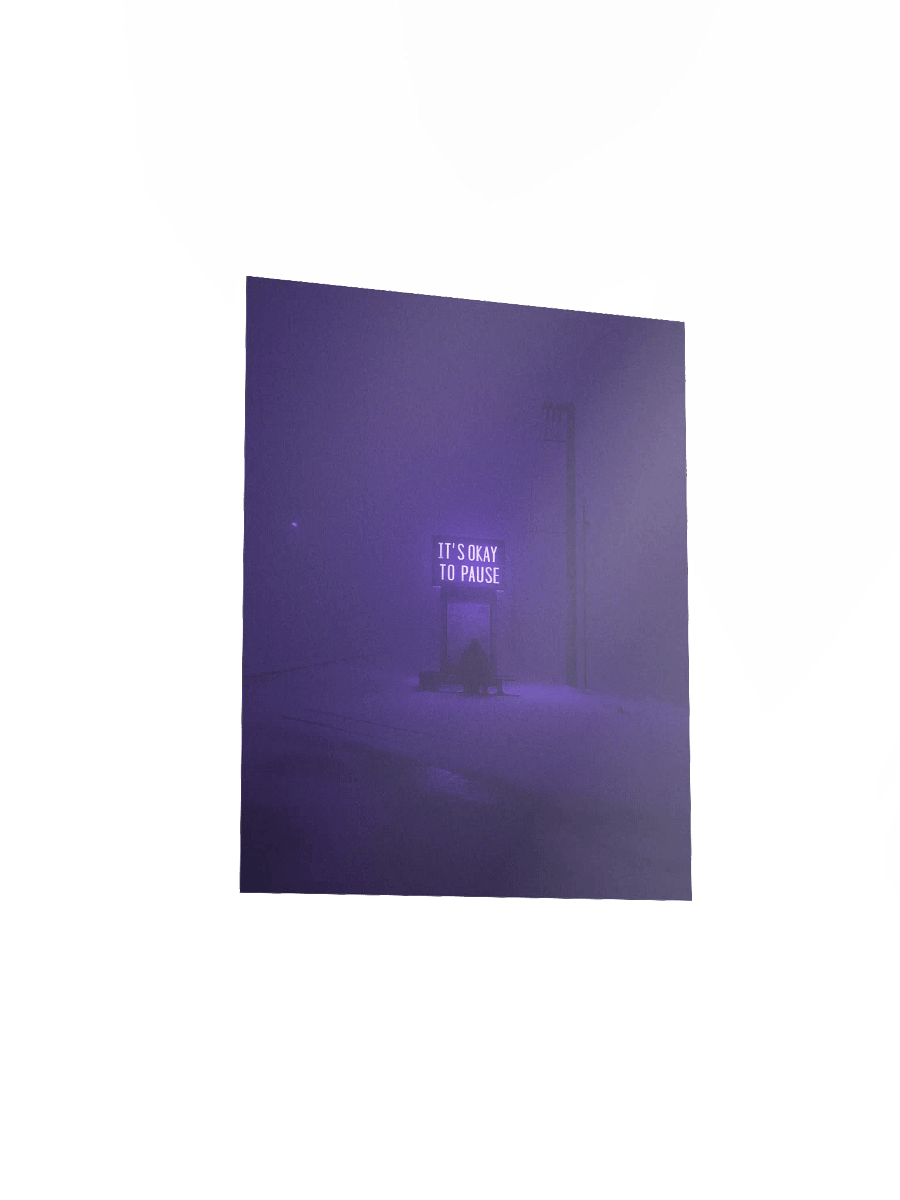 "Its okay to pause" Matte Poster product image (14)