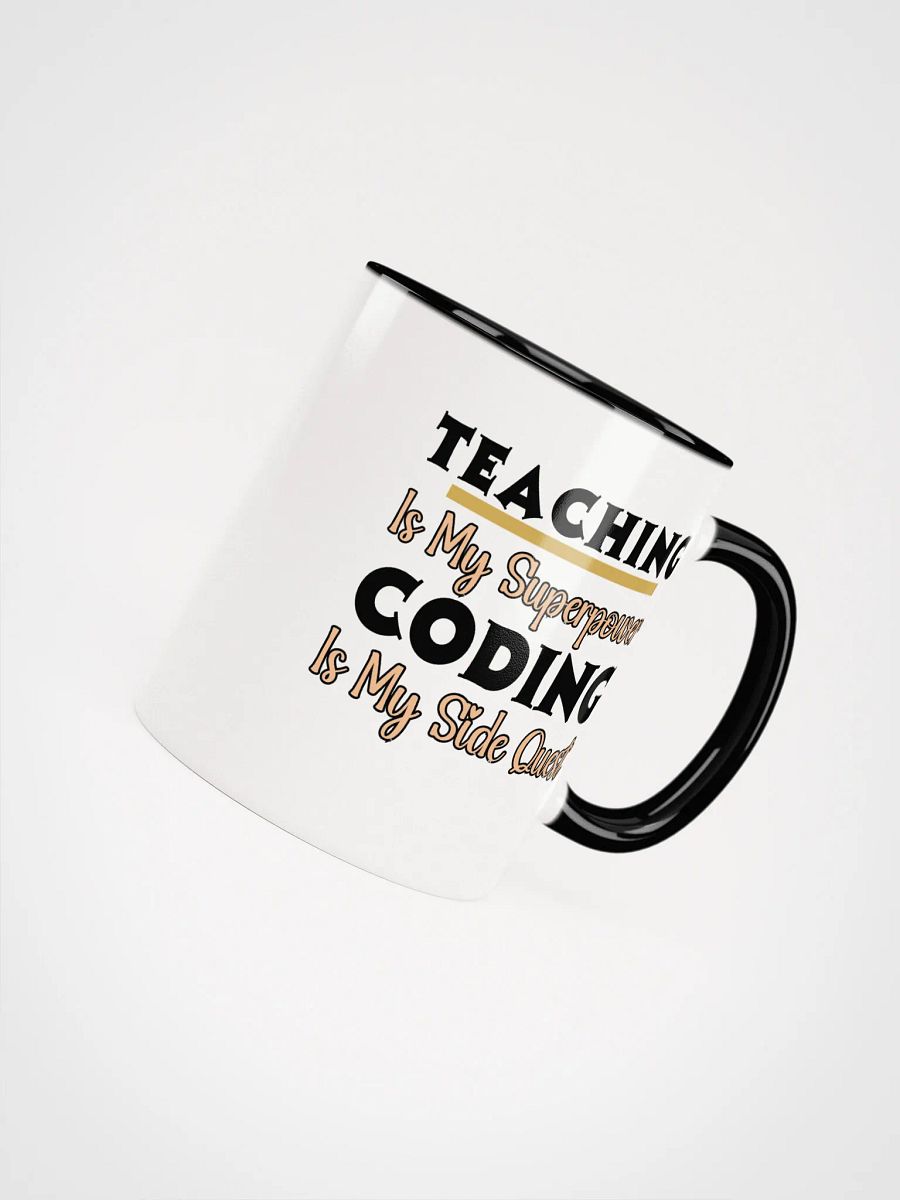 Teaching is My Superpower, Coding is My Side Quest Ceramic Mug. product image (4)