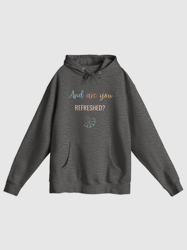 And Are You Refreshed? - Hoodie product image (14)