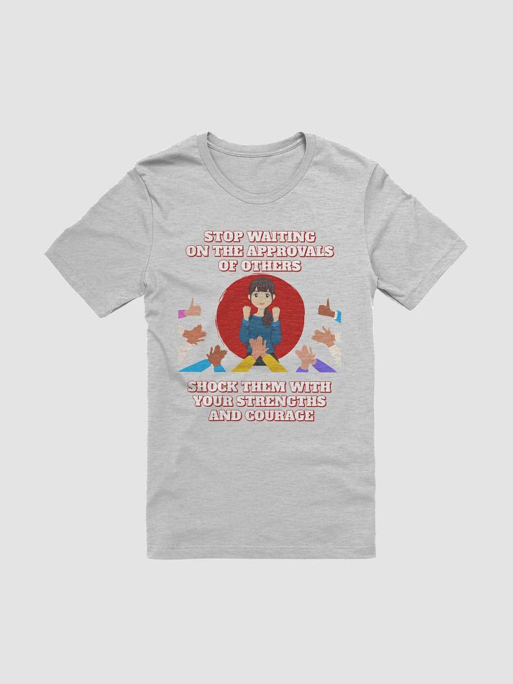 Stop Waiting On The Approvals of Others - T-shirt product image (1)
