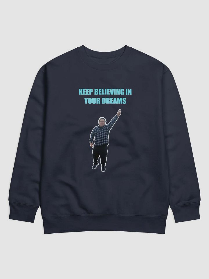 Keep Believing in Your Dreams Illustration Sweatshirt product image (2)
