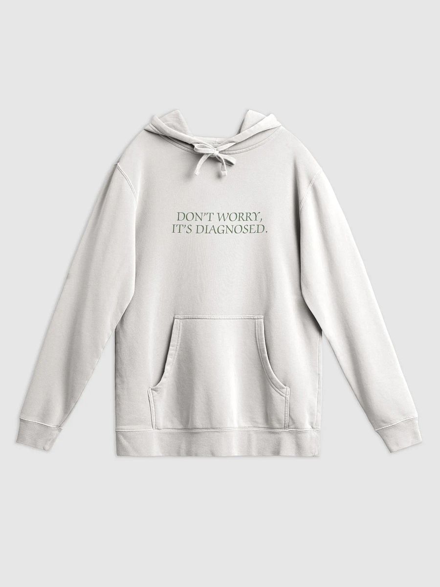 DW, IT'S DIAGNOSED. (#657D5D) printed pigment hoodie product image (9)