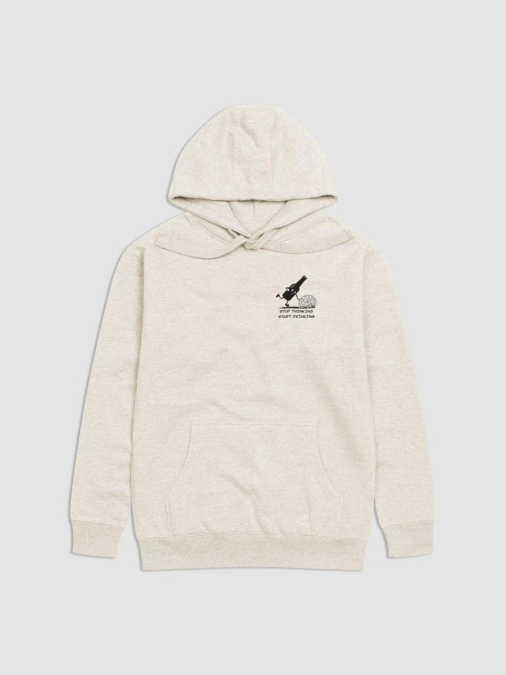 Stop thinking and start drinking Unisex Hoodie product image (7)