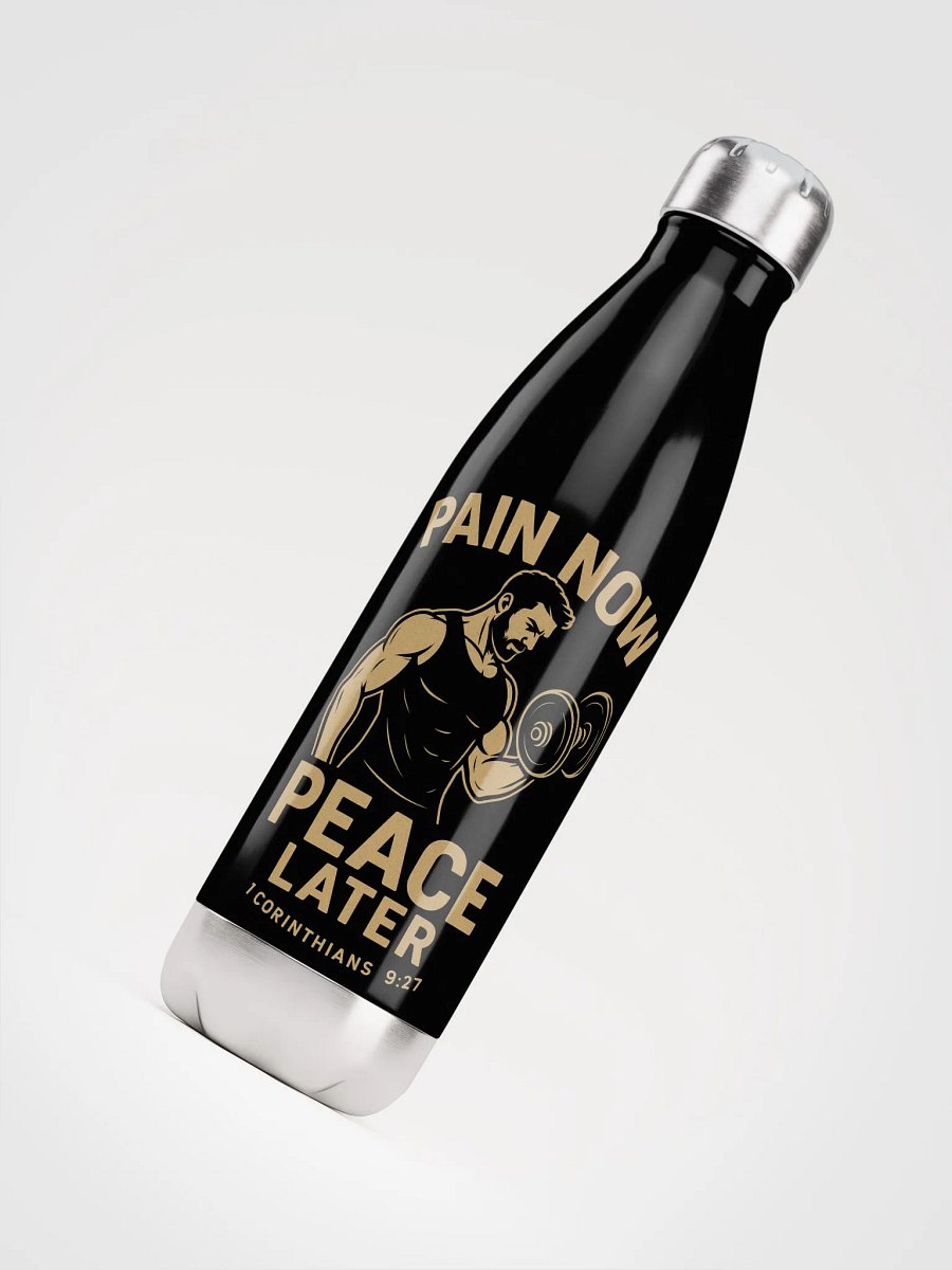 Pain now. Peace later water bottle product image (4)