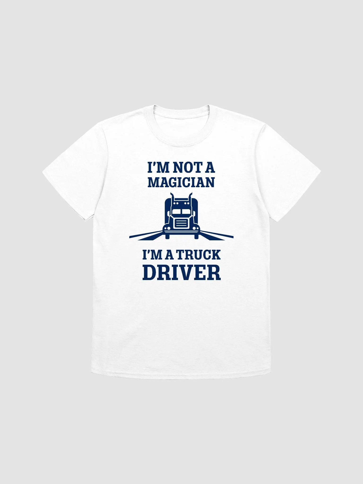 I'm Not a Magician, I'm a Truck Driver product image (1)