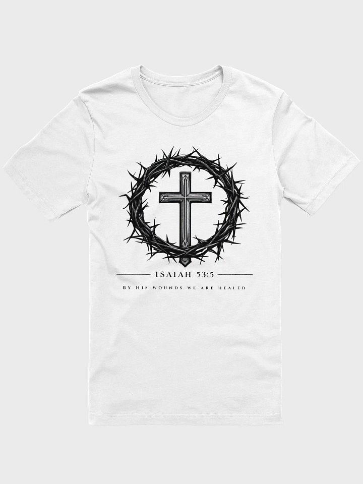By His Wounds Christian T-Shirt | Isaiah 53:5 product image (1)