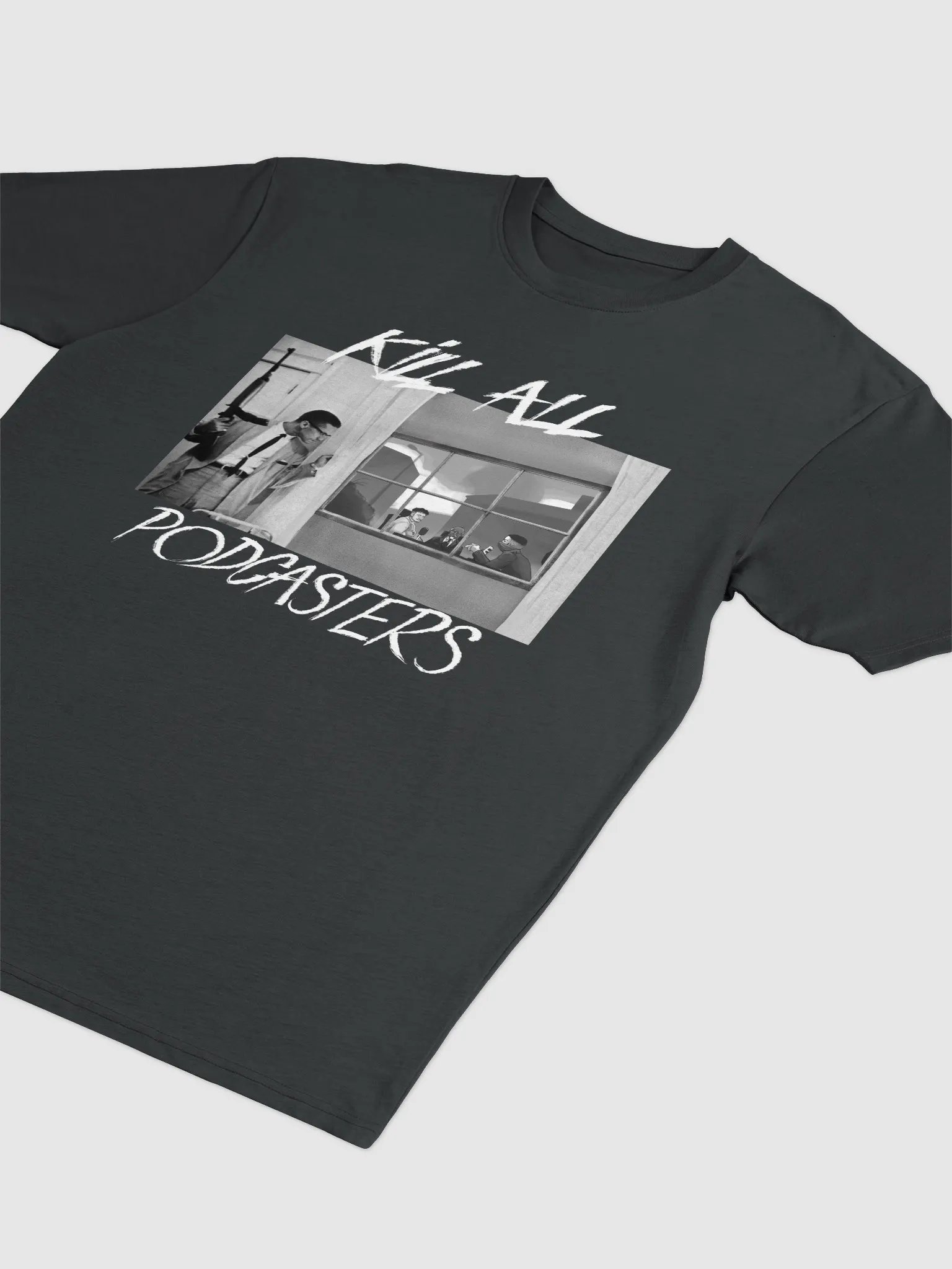 Kill All Podcasters - Tee product image (3)