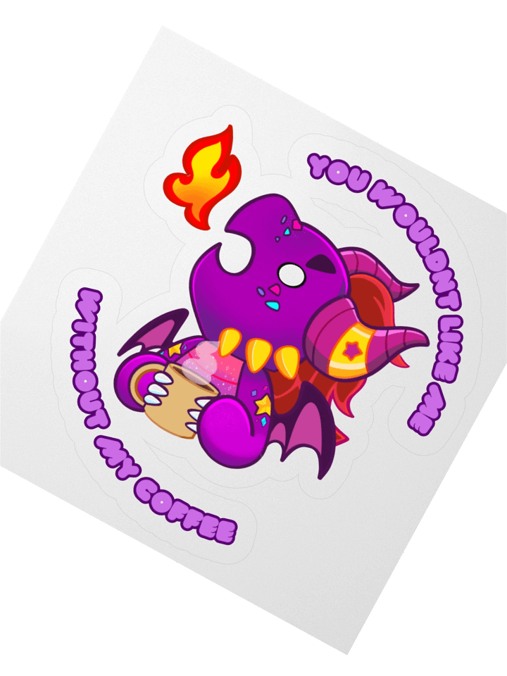 You Wouldn't Like Me Without My Coffee!⭐Sticker⭐ product image (2)