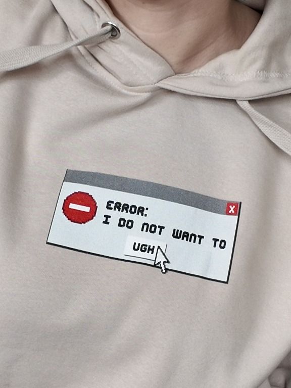 "Error: I do not want to" hoodie product image (1)