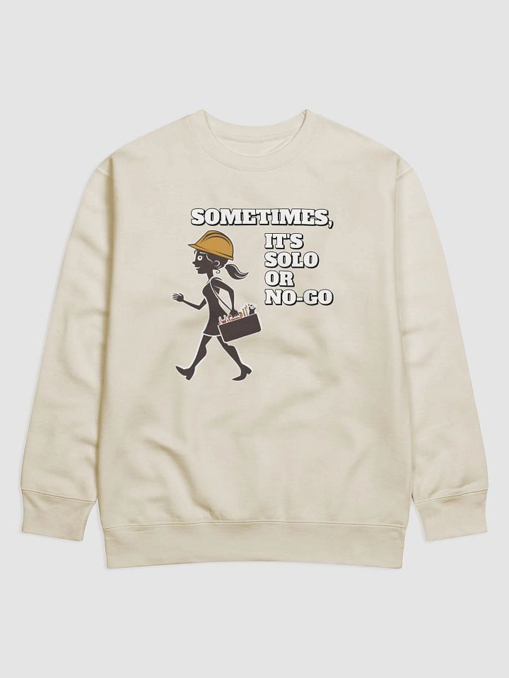 Sometimes, It's Solo or No-Go - Inspirational Sweatshirt product image (2)