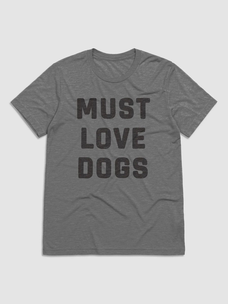 Must Love Dogs // Unisex Triblend (Heather Black Text) product image (1)