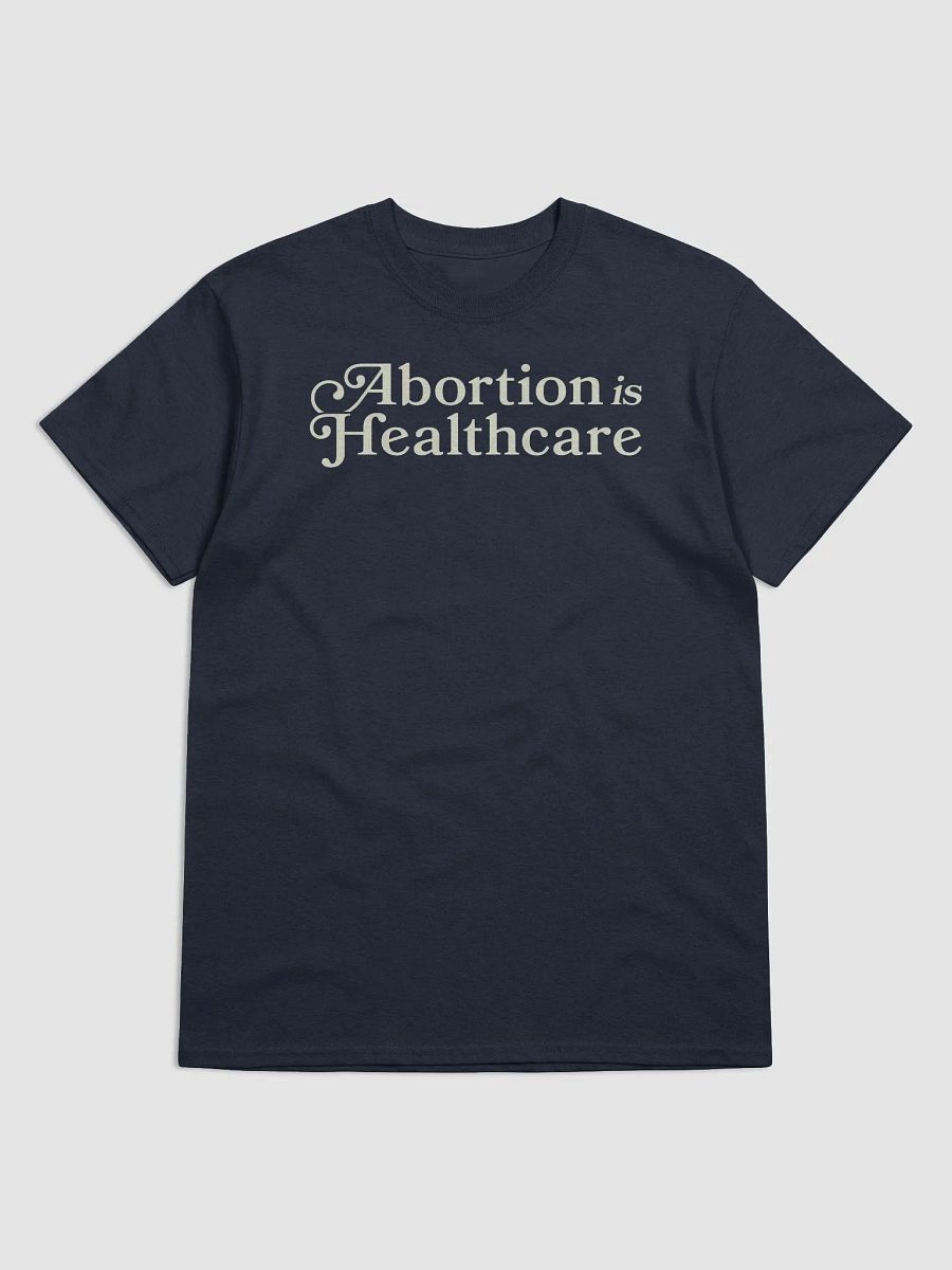 Abortion is healthcare. Unisex Tee product image (1)