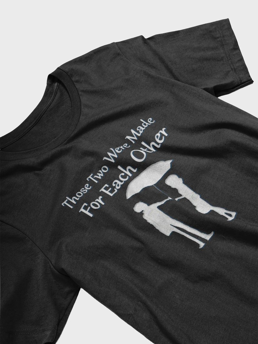 Made For Each Other Shirt! product image (4)