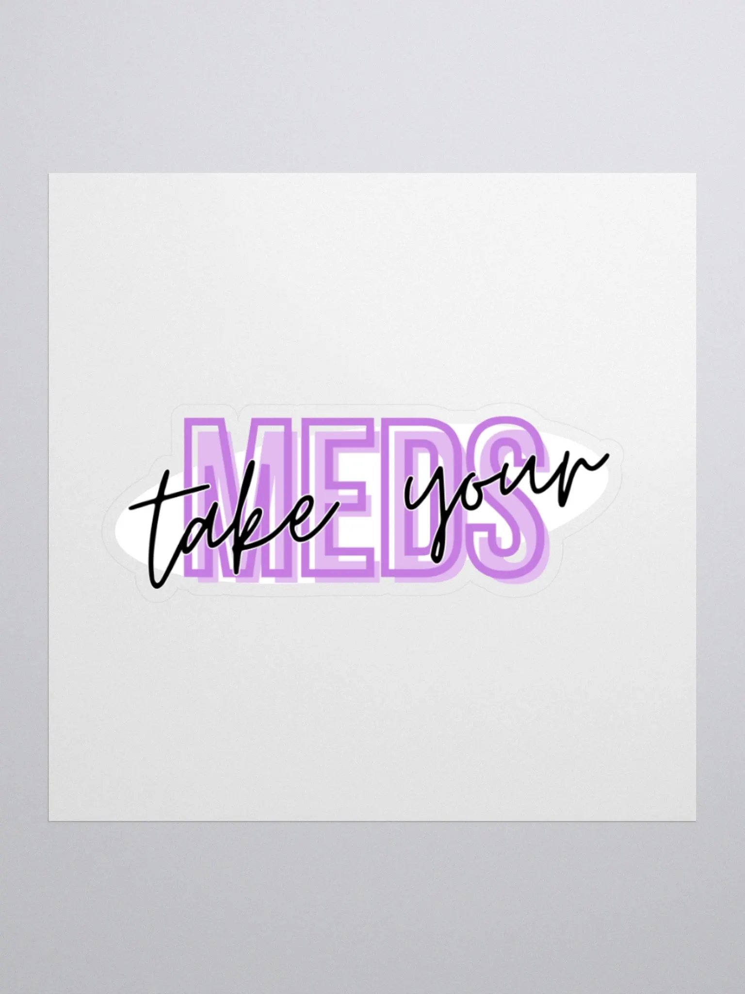 Take Your Meds Sticker product image (1)