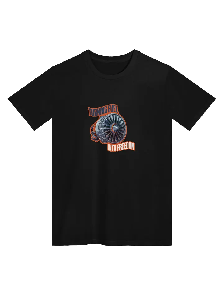 T-Shirt "TURNING FUEL INTO FREEDOM" product image (5)