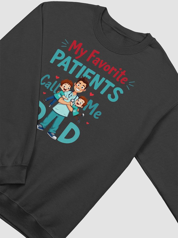 Dad's Favorite Patients Crewneck Sweatshirt product image (13)