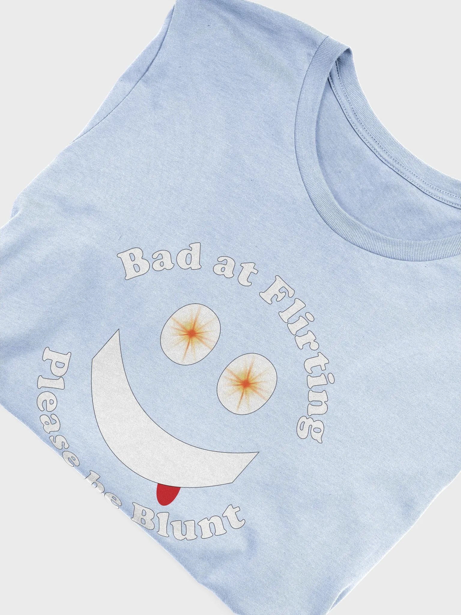Bad at Flirting Please be Blunt with Smiley Face product image (49)